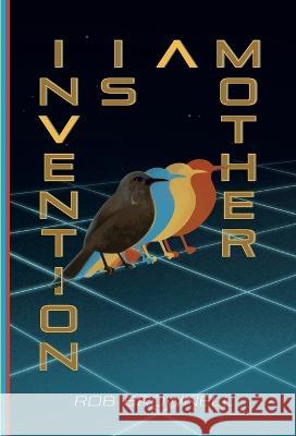 Invention Is a Mother Rob Brownell   9798985926422 Syllaballistics Publishing - książka