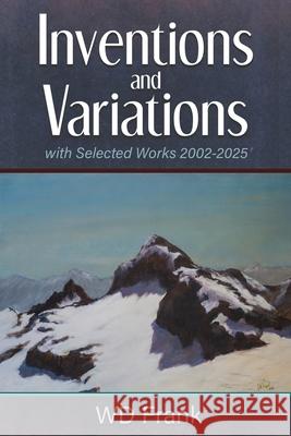 Inventions and Variations: with Selected Works 2002-2025 Wd Frank 9781956285963 Poetry Box - książka