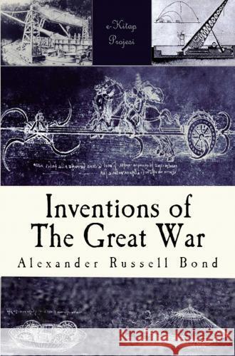 Inventions of the Great War Alexander Russell Bond 9786256014251 E-Kitap Projesi & Cheapest Books - książka