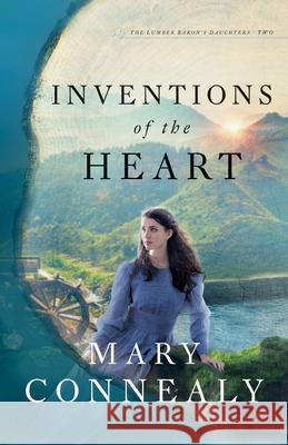 Inventions of the Heart Mary Connealy 9780764240164 Bethany House Publishers - książka