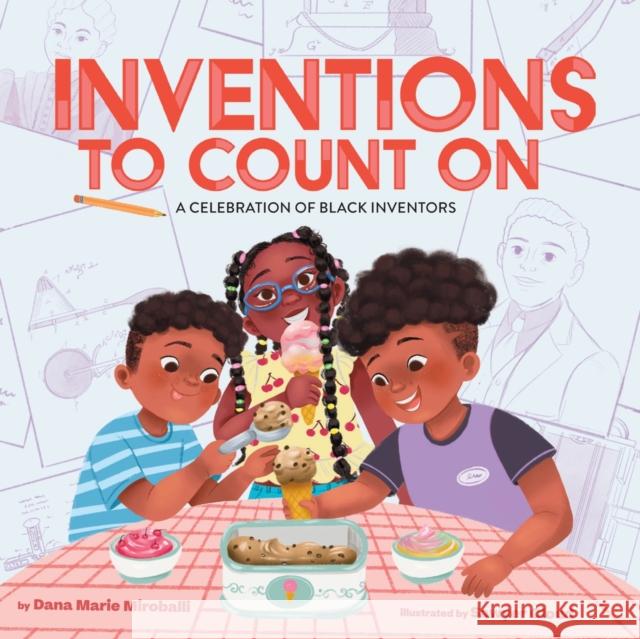 Inventions to Count On: A Celebration of Black Inventors: A Picture Book Dana Marie Miroballi 9781419769962 Abrams Appleseed - książka