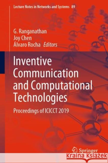 Inventive Communication and Computational Technologies: Proceedings of Icicct 2019 Ranganathan, G. 9789811501456 Springer - książka