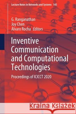 Inventive Communication and Computational Technologies: Proceedings of Icicct 2020 Ranganathan, G. 9789811573446 Springer - książka
