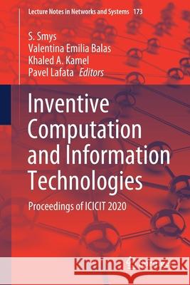 Inventive Computation and Information Technologies: Proceedings of Icicit 2020 S. Smys Valentina Emilia Balas Khaled A. Kamel 9789813343047 Springer - książka