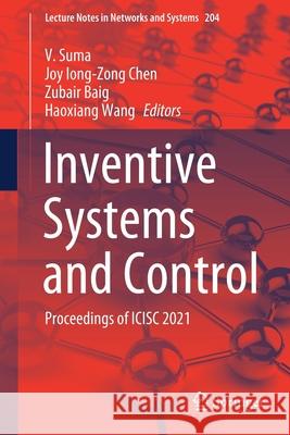 Inventive Systems and Control: Proceedings of Icisc 2021 V. Suma Joy Iong Chen Zubair Baig 9789811613944 Springer - książka