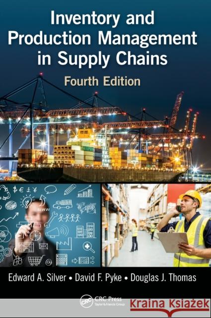 Inventory and Production Management in Supply Chains Silver, Edward A. 9781466558618 CRC Press - książka