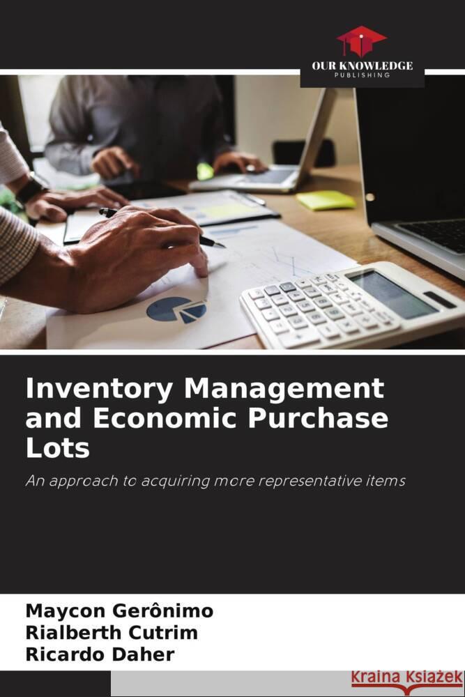 Inventory Management and Economic Purchase Lots Maycon Ger?nimo Rialberth Cutrim Ricardo Daher 9786207250868 Our Knowledge Publishing - książka