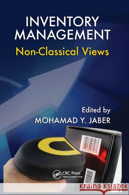 Inventory Management: Non-Classical Views Mohamad Y. Jaber 9780367385323 CRC Press - książka