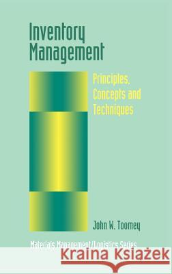 Inventory Management: Principles, Concepts and Techniques Toomey, John W. 9780792383246 Kluwer Academic Publishers - książka