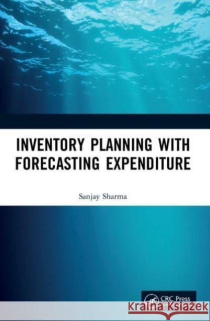 Inventory Planning with Forecasting Expenditure Sanjay Sharma 9781032212029 CRC Press - książka