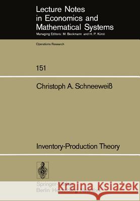 Inventory-Production Theory: A Linear Policy Approach C. A. Schneeweiss 9783540084433 Springer-Verlag Berlin and Heidelberg GmbH &  - książka