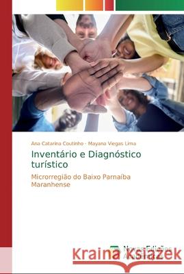 Inventário e Diagnóstico turístico Ana Catarina Coutinho, Mayana Viegas Lima 9783639689471 Novas Edicoes Academicas - książka