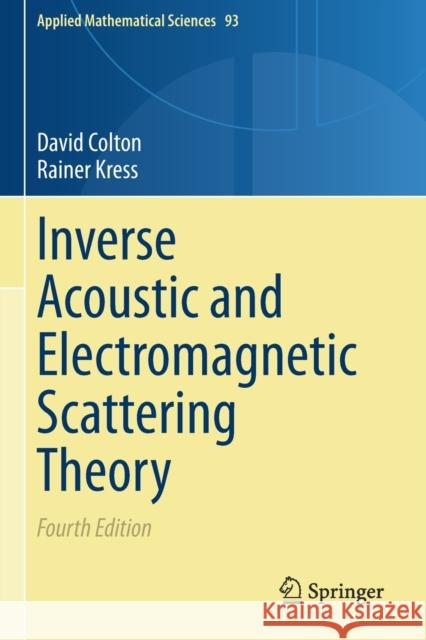 Inverse Acoustic and Electromagnetic Scattering Theory David Colton Rainer Kress 9783030303532 Springer - książka