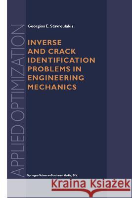 Inverse and Crack Identification Problems in Engineering Mechanics Georgios E. Stavroulakis 9781461348887 Springer - książka