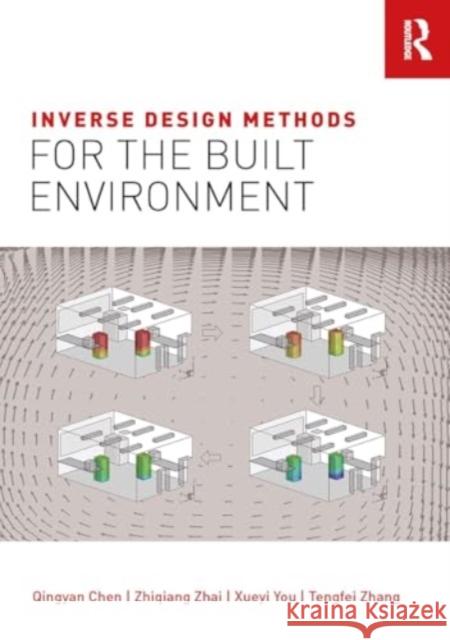 Inverse Design Methods for the Built Environment Qingyan Chen Zhiqiang Zhai Xueyi You 9781032924595 Routledge - książka