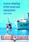 Inverse Modeling of the Ocean and Atmosphere Andrew F. Bennett 9780521021579 Cambridge University Press