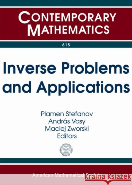 Inverse Problems and Applications Plamen Stefanov Andras Vasy Maciej Zworski 9781470410797 American Mathematical Society - książka