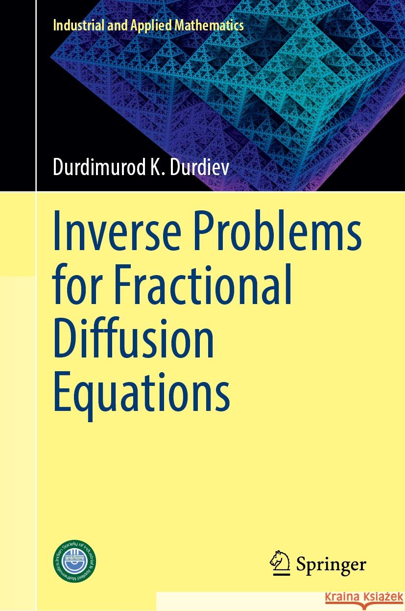 Inverse Problems for Fractional Diffusion Equations Durdimurod K. Durdiev 9789819653379 Springer - książka
