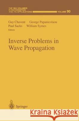 Inverse Problems in Wave Propagation Guy Chavent George Papanicolaou Paul Sacks 9780387949765 Springer - książka