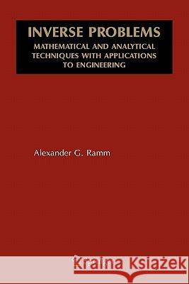 Inverse Problems: Mathematical and Analytical Techniques with Applications to Engineering Ramm, Alexander G. 9781441935854 Not Avail - książka