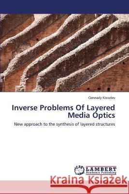 Inverse Problems of Layered Media Optics Kisselev Gennady 9783659518331 LAP Lambert Academic Publishing - książka