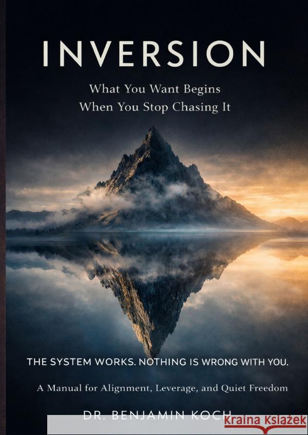 INVERSION  What You Want Begins When You Stop Chasing It Koch, Benjamin 9783565161010 epubli - książka