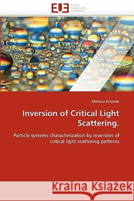 Inversion of critical light scattering. Krzysiek-M 9786131530173 Editions Universitaires Europeennes - książka