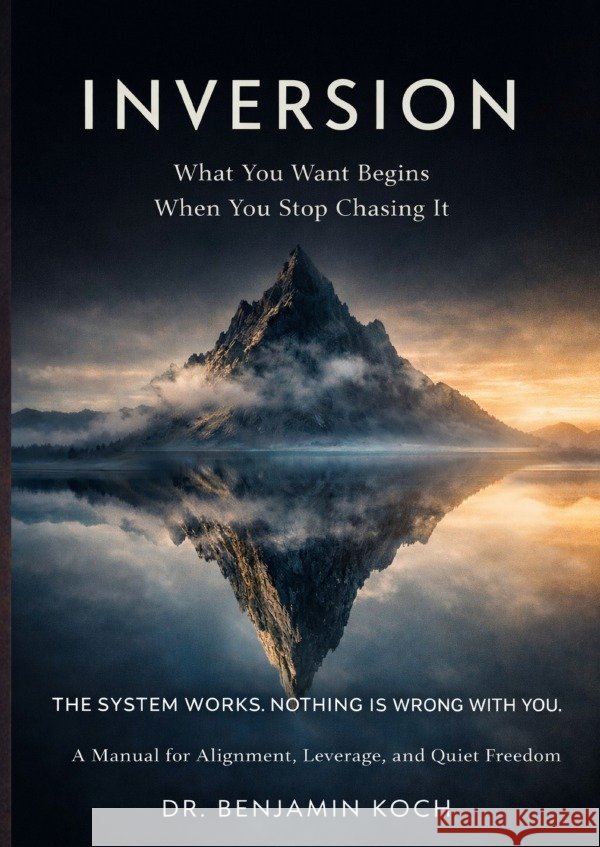 INVERSION  What You Want Begins When You Stop Chasing It Koch, Benjamin 9783565161010 epubli - książka