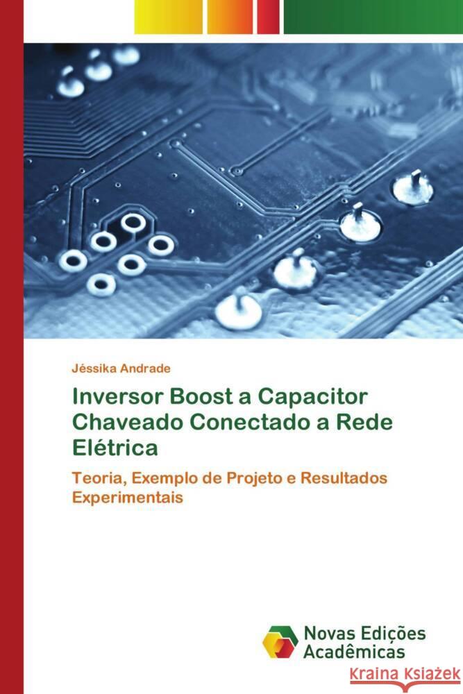 Inversor Boost a Capacitor Chaveado Conectado a Rede Elétrica Jéssika Andrade 9786205502600 Novas Edicoes Academicas - książka