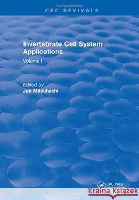 Invertebrate Cell System Applications: Volume I Jun Mitsuhashi   9781315894744 CRC Press - książka