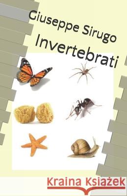 Invertebrati Giuseppe Sirugo 9798576488797 Independently Published - książka