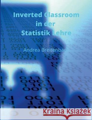 Inverted Classroom in der Statistik Lehre Andrea Breitenbach 9783750499607 Books on Demand - książka