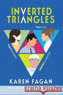 Inverted Triangles: Two cities. Four strangers. Infinite possibilities. Karen Fagan   9781739712709 Broom Bridge Books - książka