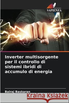 Inverter multisorgente per il controllo di sistemi ibridi di accumulo di energia Balraj Baskaran 9786630075052 Edizioni Sapienza - książka