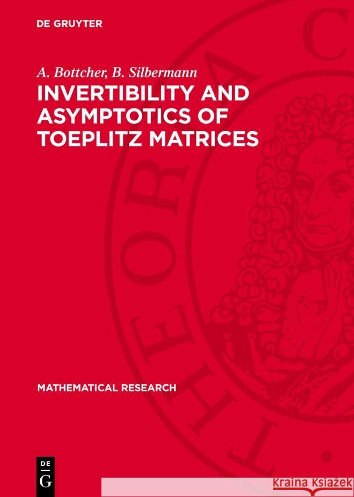 Invertibility and Asymptotics of Toeplitz Matrices A. Bottcher, B. Silbermann 9783112760406 De Gruyter (JL) - książka