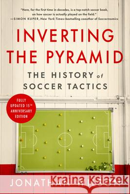 Inverting the Pyramid: The History of Soccer Tactics Jonathan Wilson 9781645030522 Bold Type Books - książka