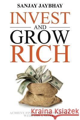 Invest and Grow Rich Sanjay Jaybhay   9781637352526 Leaders Press SRL - książka