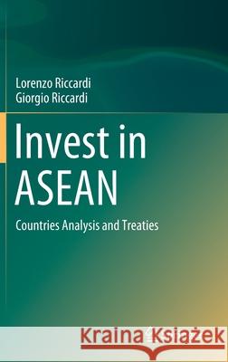 Invest in ASEAN: Countries Analysis and Treaties Riccardi, Lorenzo 9789811553776 Springer - książka