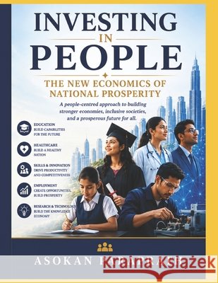 Invest in People: The new economics of National Proserity Paraprath, Asokan 9798186038917 Independently Published - książka