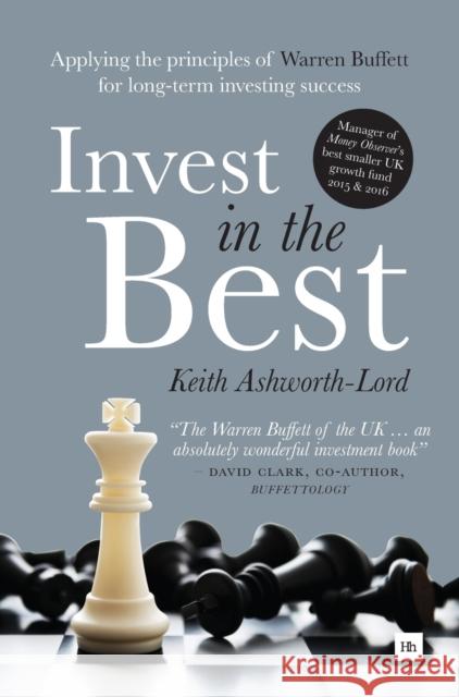 Invest in the Best: Applying the Principles of Warren Buffett for Long-Term Investing Success Keith Ashworth-Lord 9780857194848 Harriman House - książka