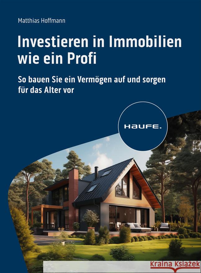 Investieren in Immobilien wie ein Profi Hoffmann, Matthias 9783648178102 Haufe - książka