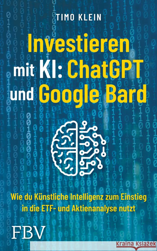 Investieren mit KI: ChatGPT und Google Bard Klein, Timo 9783959727563 FinanzBuch Verlag - książka