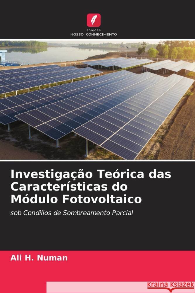 Investiga??o Te?rica das Caracter?sticas do M?dulo Fotovoltaico Ali H. Numan Hashim A. Hussein Zahraa Salman Dawood 9786204693163 Edicoes Nosso Conhecimento - książka