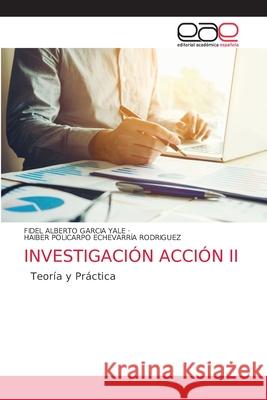 Investigación Acción II Garcia Yale, Fidel Alberto 9786203876048 Editorial Academica Espanola - książka