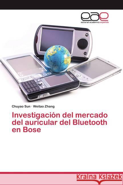 Investigación del mercado del auricular del Bluetooth en Bose Sun, Chuyao; Zhang, Weitao 9786200373762 Editorial Académica Española - książka