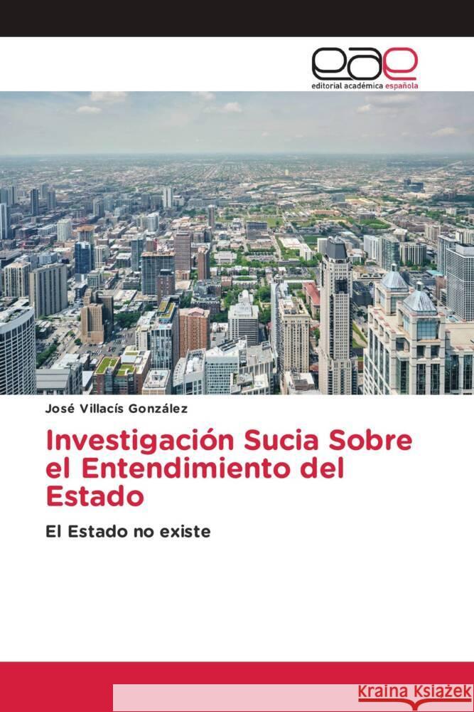 Investigación Sucia Sobre el Entendimiento del Estado Villacís González, José 9783659067013 Editorial Académica Española - książka