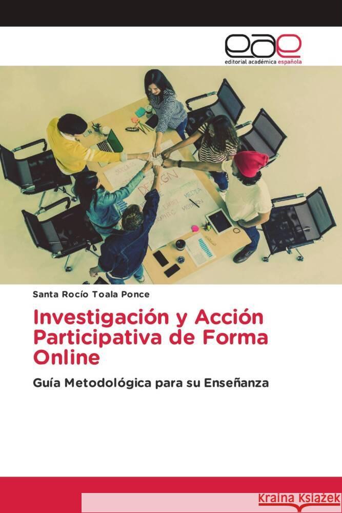 Investigación y Acción Participativa de Forma Online Toala Ponce, Santa Rocío 9783659657443 Editorial Académica Española - książka