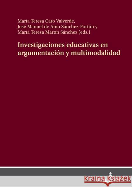 Investigaciones Educativas En Argumentaci?n Y Multimodalidad Mar?a Teresa Car Jos? Manuel d M. Teresa S?nchez 9783631902615 Peter Lang Gmbh, Internationaler Verlag Der W - książka