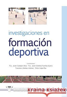 Investigaciones en formacion deportiva Gimenez Fuentes-Guerra, Francisco Javier 9788499932965 Wanceulen S.L. - książka