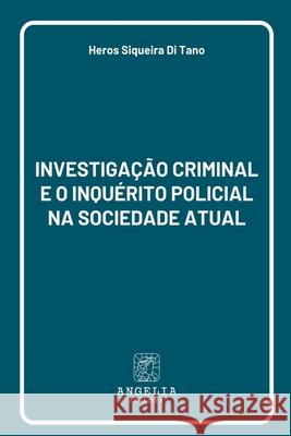 Investiga??o Criminal E O Inqu?rito Policial Na Sociedade A Heros Siqueir 9786583134394 Clube de Autores - książka